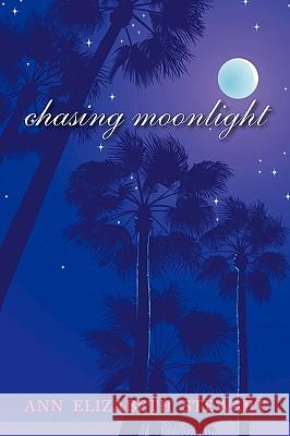 Chasing Moonlight Ann Elizabeth Stewart 9781425186289 Trafford Publishing - książka