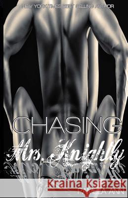 Chasing Mrs. Knightly (Chasing Series Epilogue) Pamela Ann 9781505303919 Createspace Independent Publishing Platform - książka