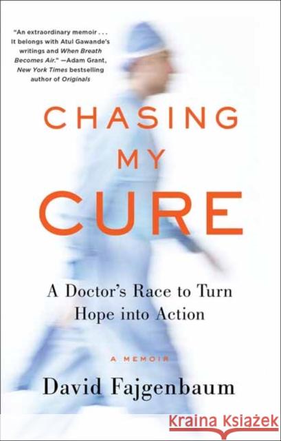 Chasing My Cure: A Doctor's Race to Turn Hope into Action; A Memoir David Fajgenbaum 9781524799632 Random House USA Inc - książka