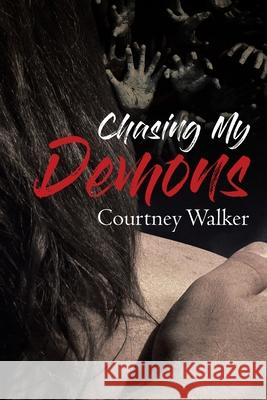 Chasing My Demons Courtney Walker 9781645699613 Christian Faith Publishing, Inc - książka