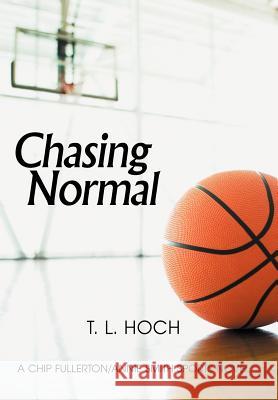 Chasing Normal T. L. Hoch 9781469751498 iUniverse.com - książka
