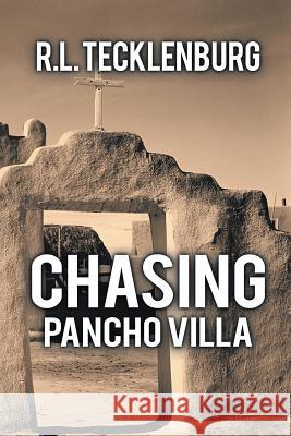 Chasing Pancho Villa R L Tecklenburg   9781945447402 Untreed Reads Publishing - książka