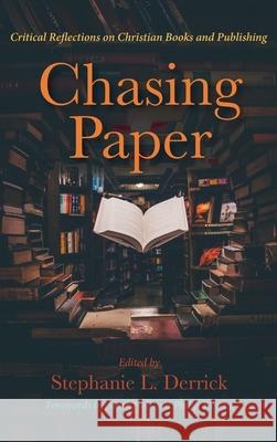 Chasing Paper Stephanie L. Derrick Mark A. Noll Philip Yancey 9781532677595 Cascade Books - książka