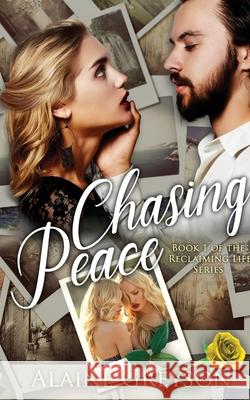 Chasing Peace Alaine Greyson 9781733262101 Creative James Media - książka