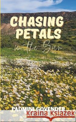 Chasing Petals in the Sun Padmini Govender 9781049233055 Sakura Book Publishing - książka