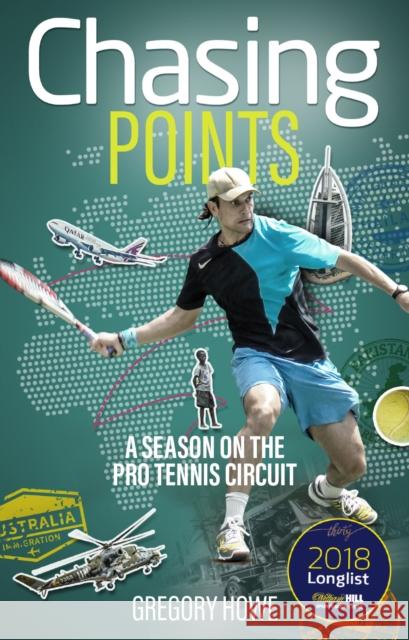 Chasing Points: A Season on the Pro Tennis Circuit Gregory Howe 9781785313837 Pitch Publishing Ltd - książka