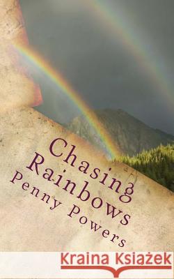 Chasing Rainbows Penny Powers 9781500707583 Createspace - książka