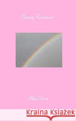 Chasing Rainbows Alex Stone 9798211638082 Blurb - książka