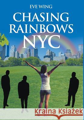 Chasing Rainbows NYC Eve Wing 9781948260022 Strategic Book Publishing - książka