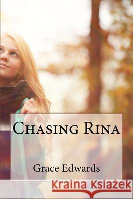 Chasing Rina Grace Edwards 9781537358826 Createspace Independent Publishing Platform - książka