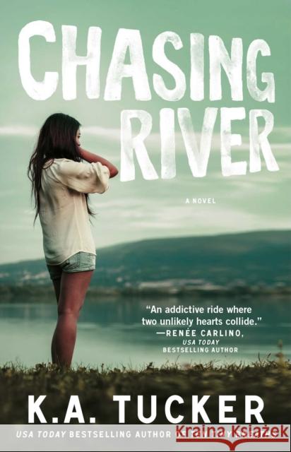 Chasing River: A Novel K.A. Tucker 9781476774237 Atria Books - książka