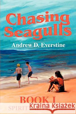 Chasing Seagulls: Book I Everstine, Andrew D. 9780595315970 iUniverse - książka