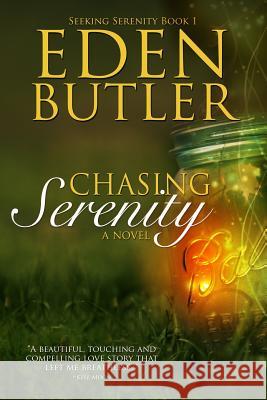 Chasing Serenity: Seeking Serenity Book 1 Eden Butler 9781494436346 Createspace - książka