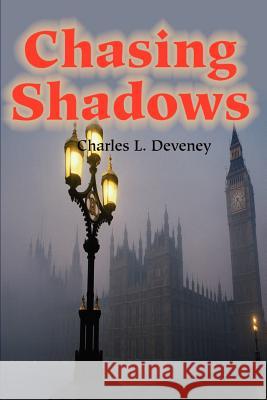 Chasing Shadows Charles L. Deveney 9780595183128 Writers Club Press - książka