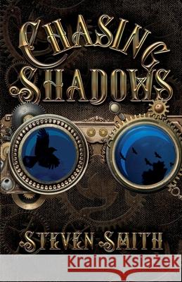 Chasing Shadows Steven Smith 9781838143404 As the Crow Flies Publishing - książka