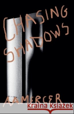 Chasing Shadows A a Mercer   9798215784525 A.A. Mercer - książka