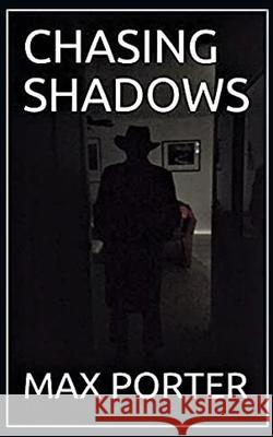 Chasing Shadows Max Porter 9798451123317 Independently Published - książka