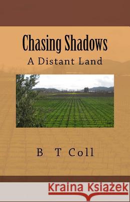 Chasing Shadows: A Distant Land B. T. Coll 9781500362980 Createspace - książka