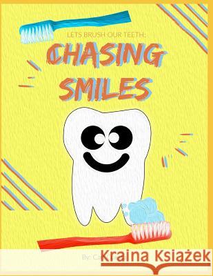 Chasing Smiles: A Book to Teach Kids How to Brush Carl Cuesta 9781790673094 Independently Published - książka