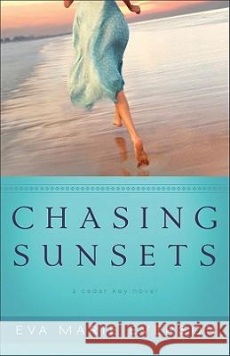 Chasing Sunsets: A Cedar Key Novel Everson, Eva Marie 9780800734367 Fleming H. Revell Company - książka