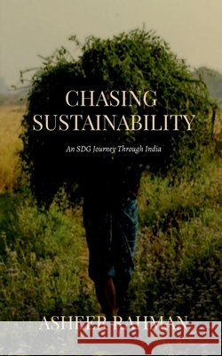 Chasing Sustainability: An SDG Journey Through India Asheer Rahman 9798899617935 Notion Press - książka