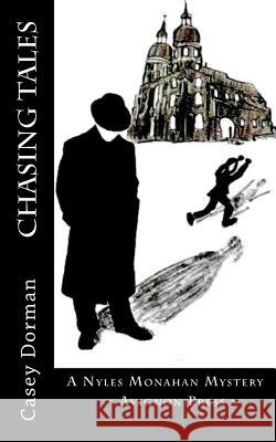 Chasing Tales: A Nyles Monahan Mystery Casey Dorman 9780615623061 Avignon Press - książka