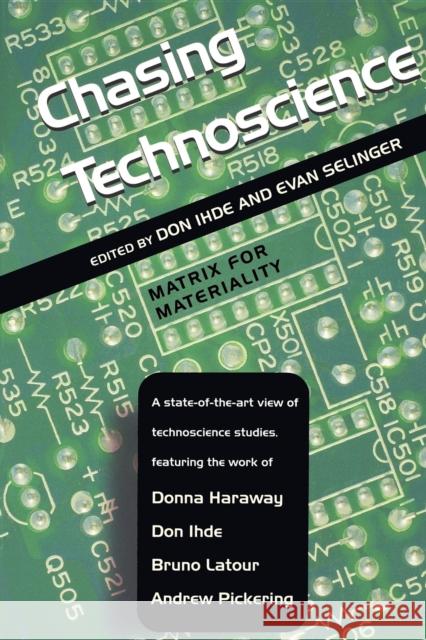 Chasing Technoscience: Matrix for Materiality Don Ihde Evan Selinger 9780253216069 Indiana University Press - książka