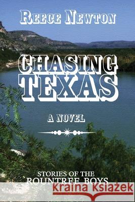 Chasing Texas: Stories of the Rountree Boys Reece Newton 9781505440003 Createspace - książka