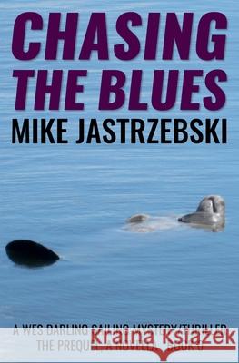 Chasing The Blues Mike Jastrzebski 9781964076225 Write on the Water Press - książka