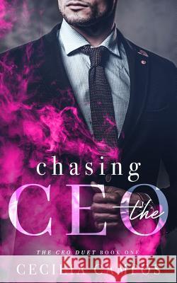 Chasing the CEO Cecilia Campos 9781095861073 Independently Published - książka