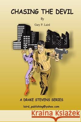 Chasing the Devil: A Drake Steven's Series MR Gary P. Laird 9781502944351 Createspace - książka