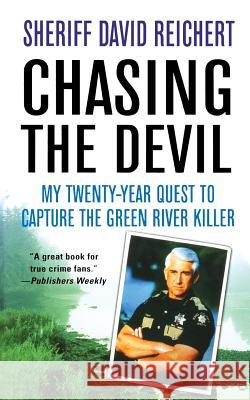 Chasing the Devil: My Twenty-Year Quest to Capture the Green River Killer David Reichert 9781250092991 St. Martins Press-3pl - książka