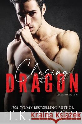 Chasing the Dragon T K Leigh   9780999859339 Tracy Kellam - książka