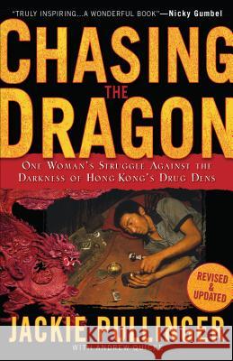 Chasing the Dragon: One Woman's Struggle Against the Darkness of Hong Kong's Drug Dens Jackie Pullinger Andrew Quicke 9780800797034 Chosen Books - książka