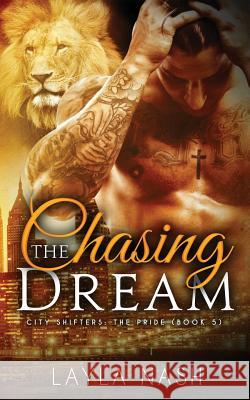 Chasing the Dream Layla Nash 9781532879302 Createspace Independent Publishing Platform - książka