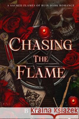 Chasing the Flame B. Wills 9781088054086 Golden Light Publishing House - książka