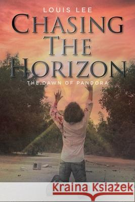 Chasing the Horizon: The Dawn of Pandora Louis Lee 9781098034184 Christian Faith - książka