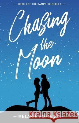 Chasing the Moon Melanie Hooyenga 9781088068212 IngramSpark - książka