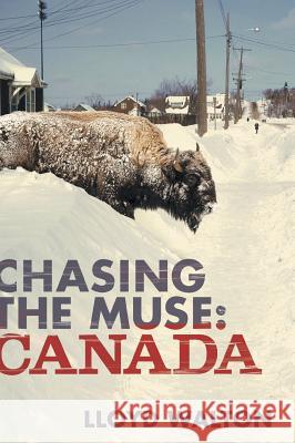 Chasing the Muse: Canada Lloyd Walton 9781525545917 FriesenPress - książka