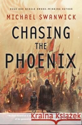 Chasing the Phoenix: A Science Fiction Novel Michael Swanwick 9780765380913 Tor Books - książka