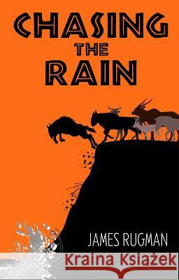 Chasing the Rain James Rugman   9781739861285 Owlpen Publishing - książka