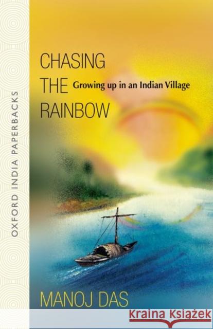 Chasing the Rainbow: Growing Up in an Indian Village Manoj Das 9780198065210 Oxford University Press, USA - książka