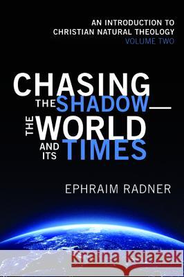 Chasing the Shadow-the World and Its Times Radner, Ephraim 9781532630040 Cascade Books - książka