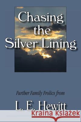 Chasing the Silver Lining L. E. Hewitt 9781596638723 Seaboard Press - książka