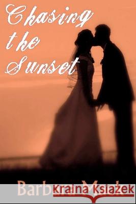 Chasing the Sunset Barbara Mack 9781468171884 Createspace Independent Publishing Platform - książka