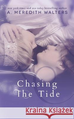 Chasing the Tide A. Meredith Walters 9781507761595 Createspace - książka