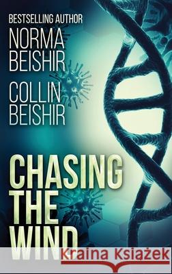 Chasing The Wind: Large Print Hardcover Edition Norma Beishir 9784867471920 Next Chapter - książka