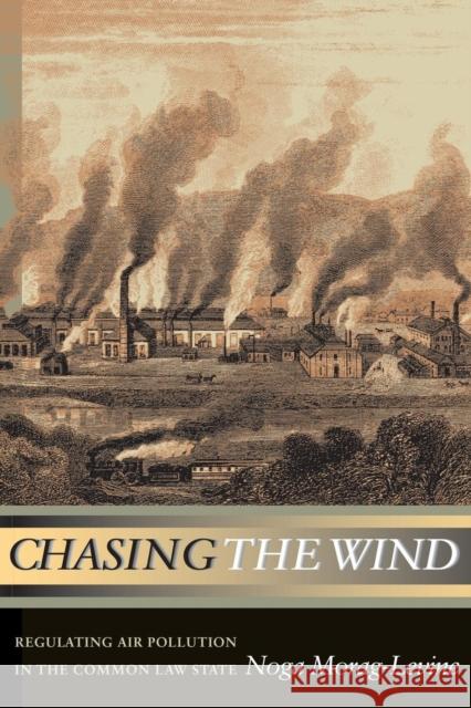 Chasing the Wind: Regulating Air Pollution in the Common Law State Morag-Levine, Noga 9780691123813 Princeton University Press - książka