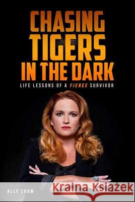 Chasing Tigers in the Dark: Life Lessons of a Fierce Survivor Usher Morgan 9781736241882 Library Tales Publishing - książka