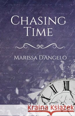 Chasing Time Marissa D'Angelo 9798990430952 Marissa - książka